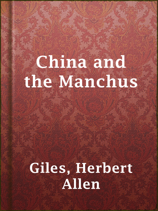 Title details for China and the Manchus by Herbert Allen Giles - Wait list